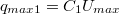 $$q_{max1}=C_1U_{max}$$