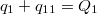 $$q_1+q_{11}=Q_1$$