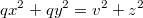 $$qx^2+qy^2=v^2+z^2$$