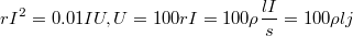 $$rI^2=0.01IU, U=100rI=100\rho \frac{lI}{s}=100\rho lj$$