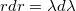 $$rdr= \lambda d \lambda $$