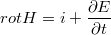 $$rotH=i+\frac{\partial E}{\partial t}$$