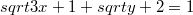 $$sqrt{3x+1}+sqrt{y+2}=1$$