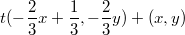 $$t(-\frac{2}{3}x+\frac{1}{3},-\frac{2}{3}y) + (x,y)$$