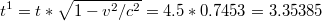 $$t^{1}=t*\sqrt{1-v^{2}/c^{2}}=4.5*0.7453=3.35385$$