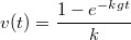 $$v(t)=\frac{1-e^{-kgt}}{k}$$