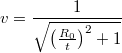 $$v=\frac{1}{\sqrt{\left(\frac{R_0}{t}\right)^2+1}}$$