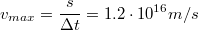 $$v_{max} = \frac{s}{\Delta t} = 1.2\cdot 10^{16} m/s$$