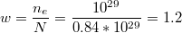 $$w=\frac{n_e}{N}=\frac{10^{29}}{0.84*10^{29}}=1.2$$