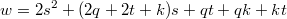 $$w=2s^2+(2q+2t+k)s+qt+qk+kt$$