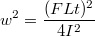 $$w^2 = \frac{(FLt)^2}{4I^2}$$