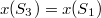 $$x(S_3) = x(S_1)$$