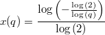 $$x(q)=\frac{\log{\left( -\frac{\log{(2)}}{\log{(q)}}\right) }}{\log{(2)}}$$