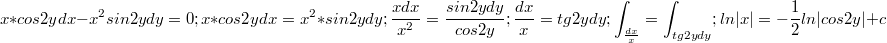 $$x*cos2ydx-x^2sin2ydy=0; x*cos 2ydx=x^2*sin2y dy; \frac {xdx} {x^2}=\frac {sin2ydy} {cos2y}; \frac {dx} {x}=tg2ydy; \int_{\frac {dx} {x}}=\int_{tg 2y dy}; ln|x|=-\frac {1} {2}ln|cos 2y|+c$$