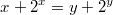 $$x+2^x=y+2^y$$