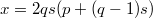 $$x=2qs(p+(q-1)s)$$