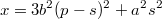 $$x=3b^2(p-s)^2+a^2s^2$$