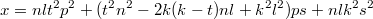 $$x=nlt^2p^2+(t^2n^2-2k(k-t)nl+k^2l^2)ps+nlk^2s^2$$