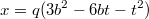 $$x=q(3b^2-6bt-t^2)$$