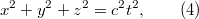 $$x^2+y^2+z^2=c^2t^2,\qquad (4)$$