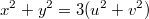 $$x^2+y^2 = 3(u^2+v^2)$$