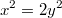 $$x^2=2y^2$$