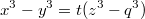 $$x^3-y^3=t(z^3-q^3)$$