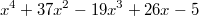 $$x^4+37x^2-19x^3+26x-5$$