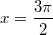 $$x = \frac{3\pi}{2}$$