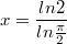 $$x = \frac {ln2} {ln\frac {\pi} {2}}$$