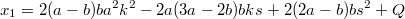 $$x_1=2(a-b)ba^2k^2-2a(3a-2b)bks+2(2a-b)bs^2+Q$$