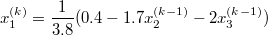 $$x_1^{(k)}=\frac {1} {3.8}(0.4-1.7x_2^{(k-1)}-2x_3^{(k-1)})$$