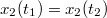 $$x_2(t_1) = x_2(t_2)$$