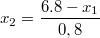 $$x_2=\frac{6.8-x_1}{0,8}$$