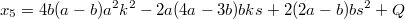 $$x_5=4b(a-b)a^2k^2-2a(4a-3b)bks+2(2a-b)bs^2+Q$$