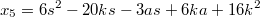 $$x_5=6s^2-20ks-3as+6ka+16k^2$$