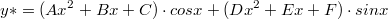 $$y*=(Ax^2+Bx+C) \cdot cosx+(Dx^2+Ex+F) \cdot sinx$$