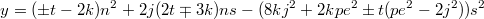 $$y=(\pm{t}-2k)n^2+2j(2t\mp3k)ns-(8kj^2+2kpe^2\pm{t}(pe^2-2j^2))s^2$$