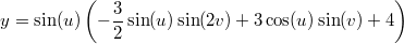 $$y=\sin (u) \left(-\frac{3}{2} \sin (u) \sin (2 v)+3 \cos (u) \sin (v)+4\right)$$