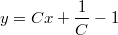 $$y=Cx+\frac {1} {C}-1$$