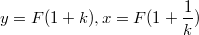 $$y=F(1+k), x=F(1+\frac{1}{k})$$