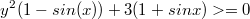 $$y^2(1-sin(x))+3(1+sinx)>=0$$