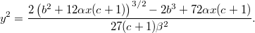 $$y^2 = \dfrac{2\left( b^2 + 12\alpha x (c+1) \right)^{3/2}-2b^3+72\alpha x(c+1)}{27(c + 1)\beta^2}.$$