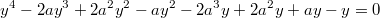 $$y^4-2ay^3+2a^2y^2-ay^2-2a^3y+2a^2y+ay-y=0$$