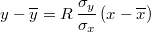 $$y-\overline y = R\, \frac{\sigma_y}{\sigma_x}\, (x-\overline x)$$