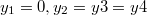 $$y_{1}=0, y_{2}=y{3}=y{4}$$