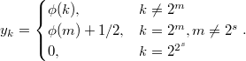 $$y_k=\begin{cases} \phi(k),&k\neq 2^m\\ \phi(m)+1/2,&k=2^m,m\neq 2^s\\ 0,&k=2^{2^s} \end{cases}. $$
