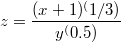 $$z=\frac {(x+1)^(1/3)} {y^(0.5)}$$