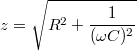 $$z=\sqrt{R^2+\frac{1}{(\omega C)^2}}$$