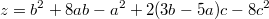 $$z=b^2+8ab-a^2+2(3b-5a)c-8c^2$$